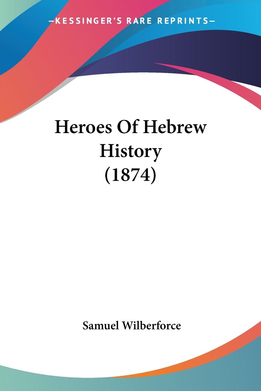 Heroes Of Hebrew History (1874)