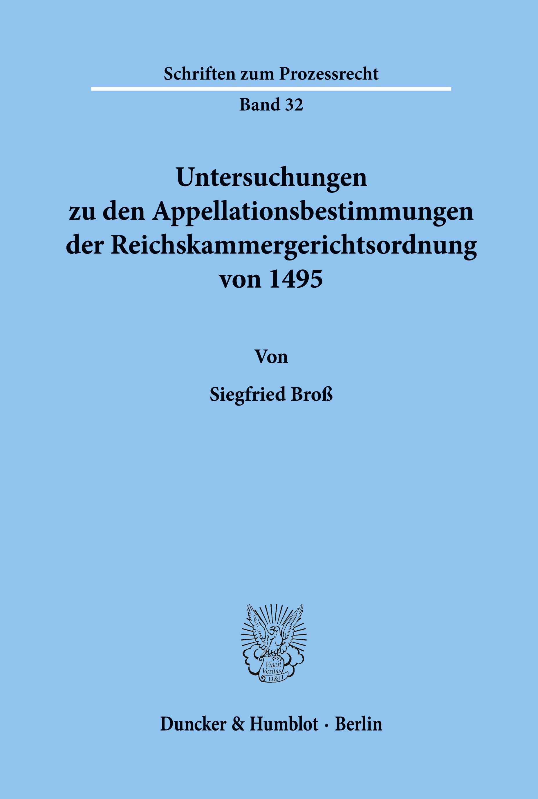 Untersuchungen zu den Appellationsbestimmungen der Reichskammergerichtsordnung von 1495.