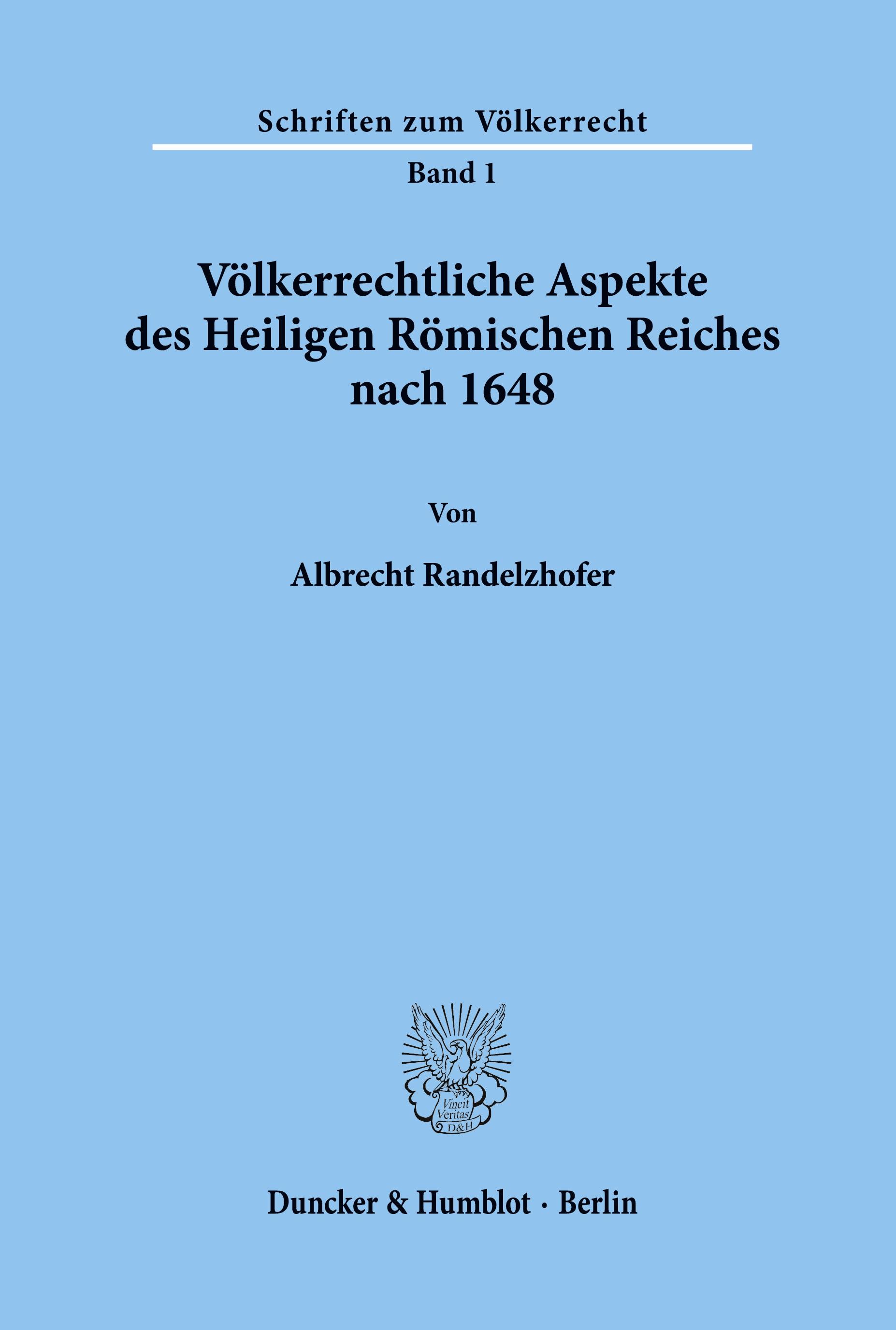 Völkerrechtliche Aspekte des Heiligen Römischen Reiches nach 1648.