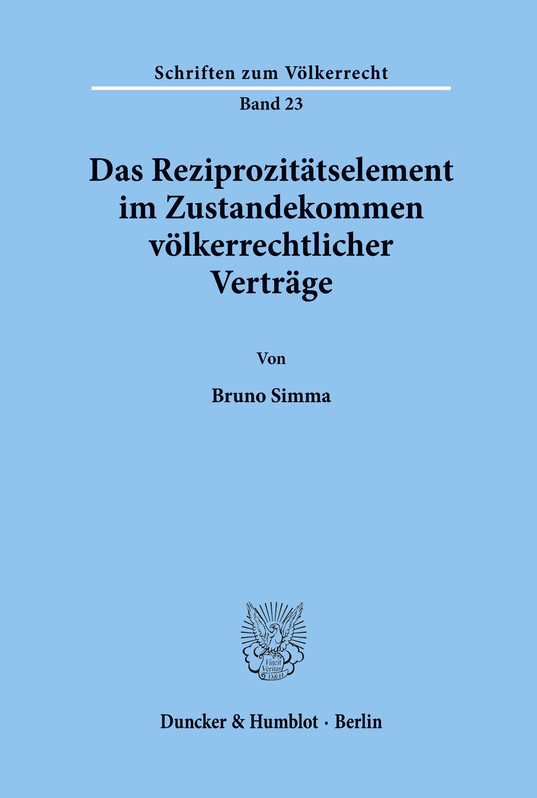 Das Reziprozitätselement im Zustandekommen völkerrechtlicher Verträge.