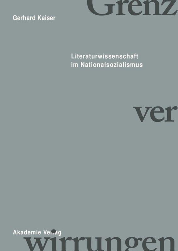 Grenzverwirrungen - Literaturwissenschaft im Nationalsozialismus