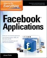 How to Do Everything: Facebook Applications