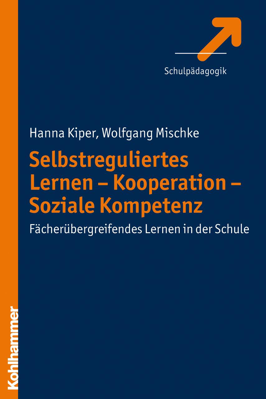 Selbstreguliertes Lernen - Kooperation - Soziale Kompetenz