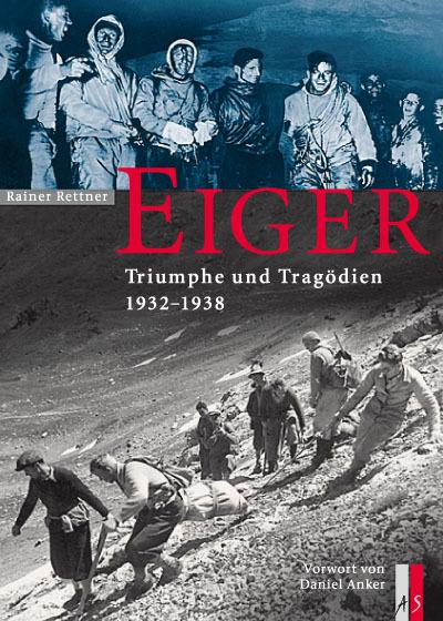 Eiger - Triumphe und Tragödien