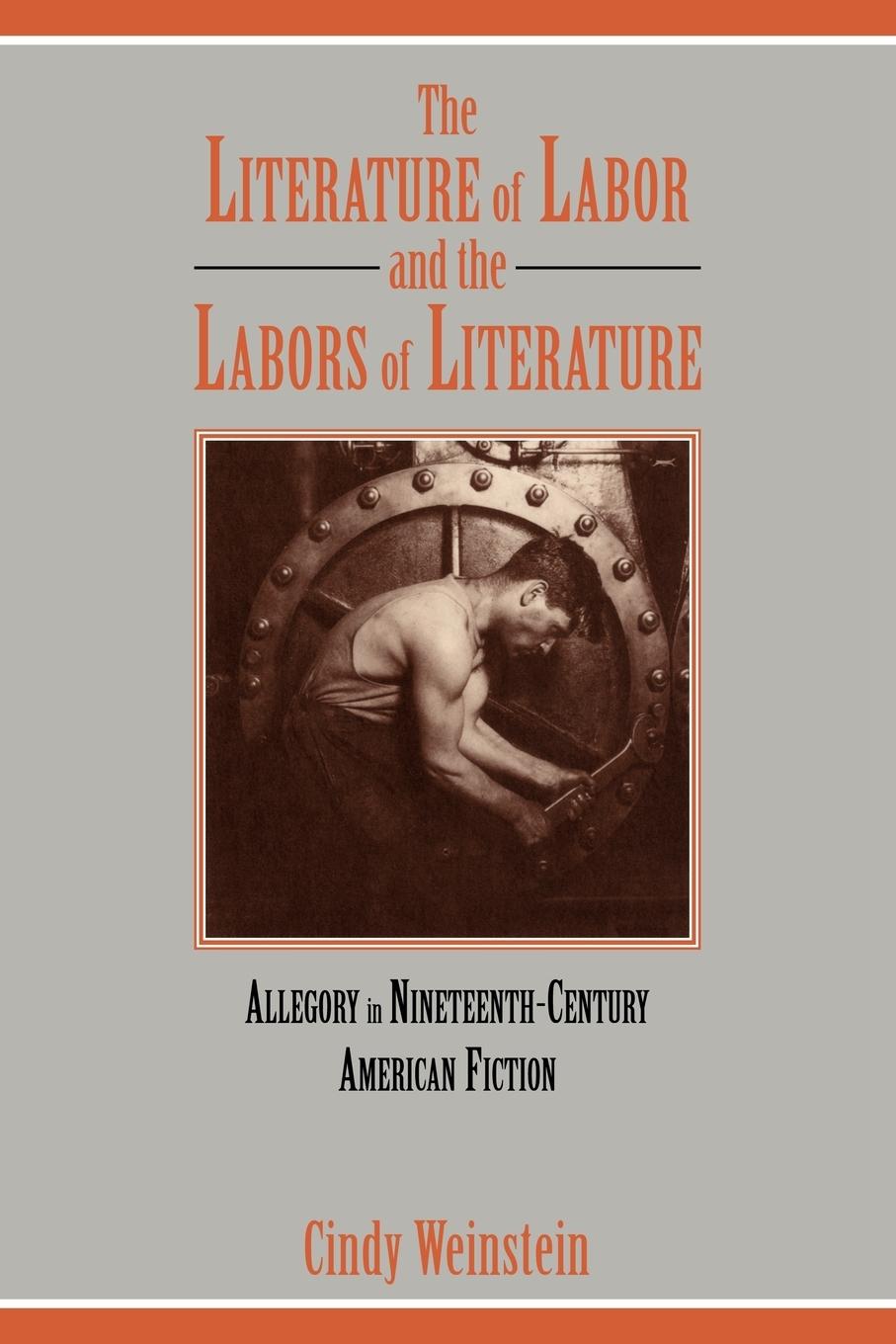 The Literature of Labor and the Labors of Literature