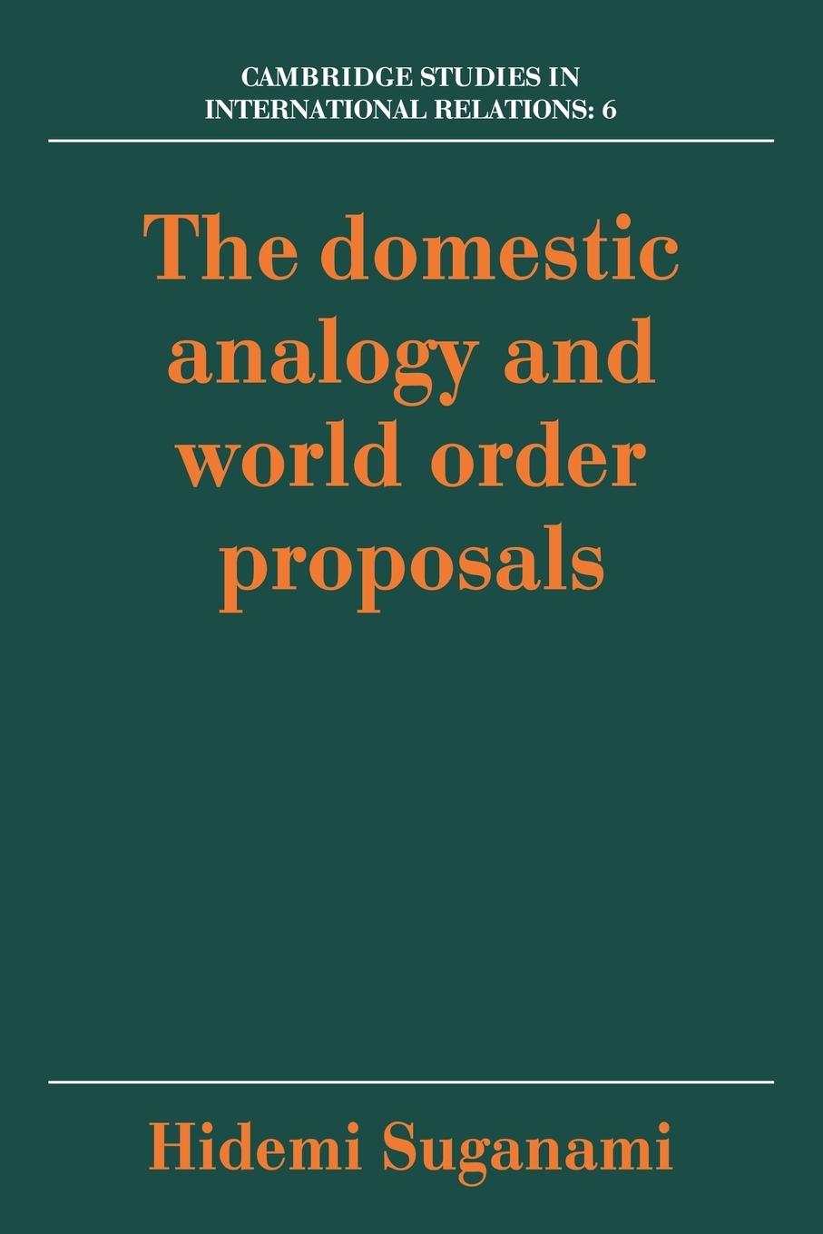 The Domestic Analogy and World Order Proposals