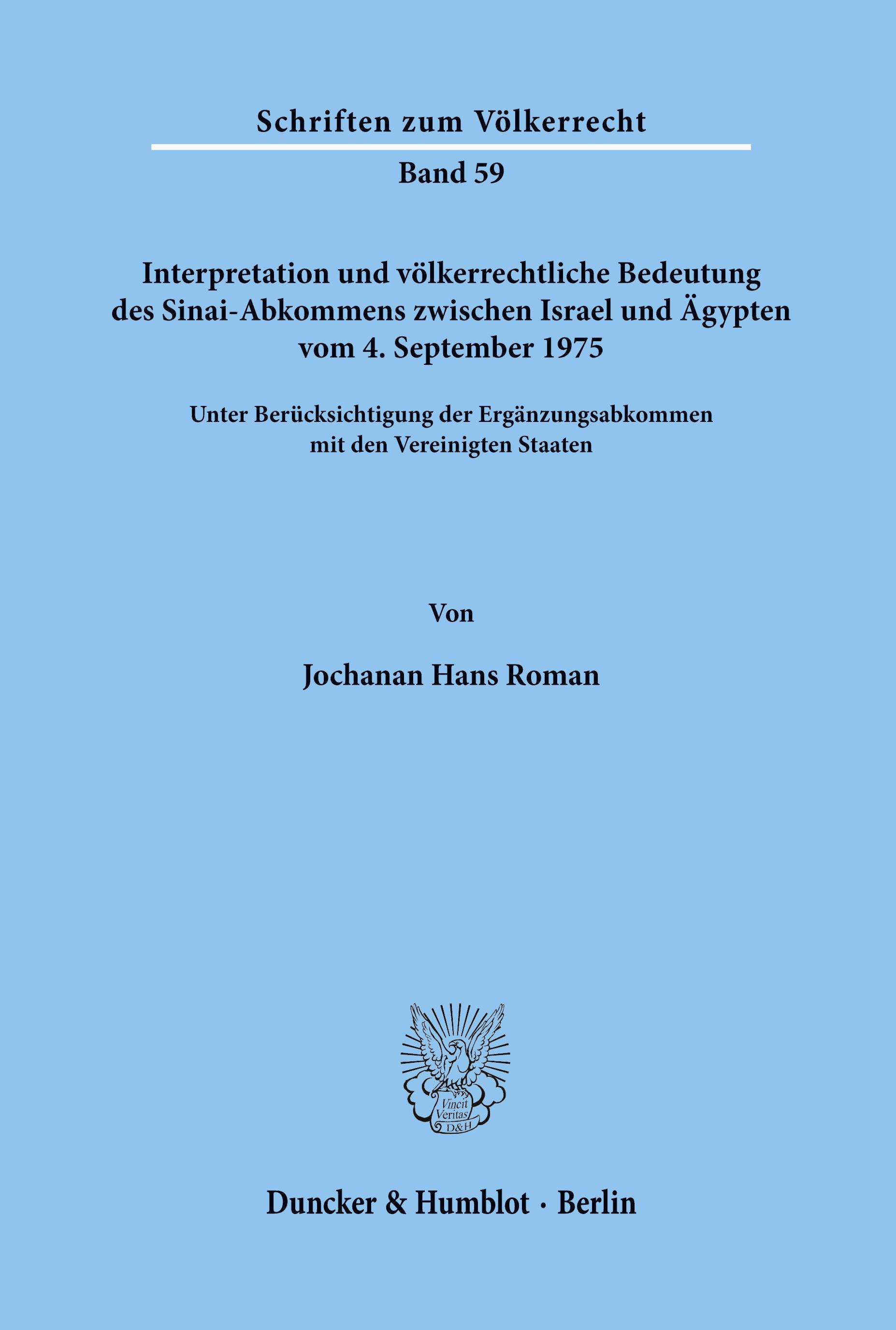 Interpretation und völkerrechtliche Bedeutung des Sinai-Abkommens zwischen Israel und Ägypten vom 4. September 1975 unter Berücksichtigung der Ergänzungsabkommen mit den Vereinigten Staaten.