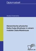 Hierarchische physische Data-Cube-Strukturen in einem mobilen Data-Warehouse