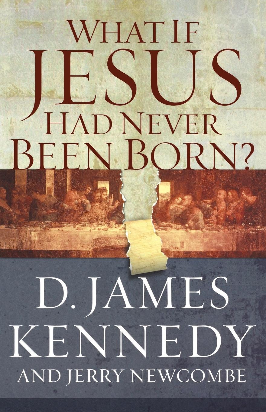 What If Jesus Had Never Been Born?