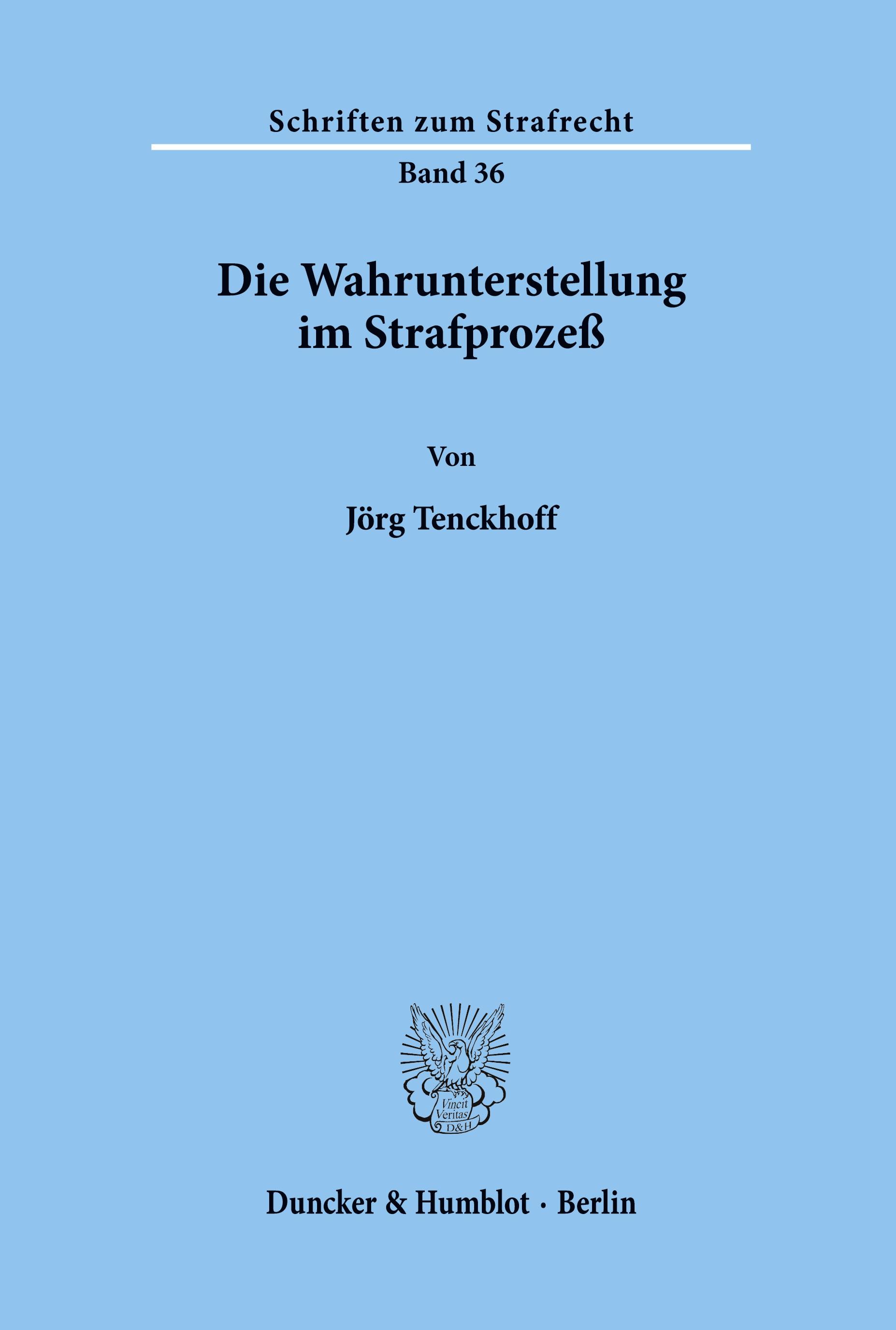 Die Wahrunterstellung im Strafprozeß.