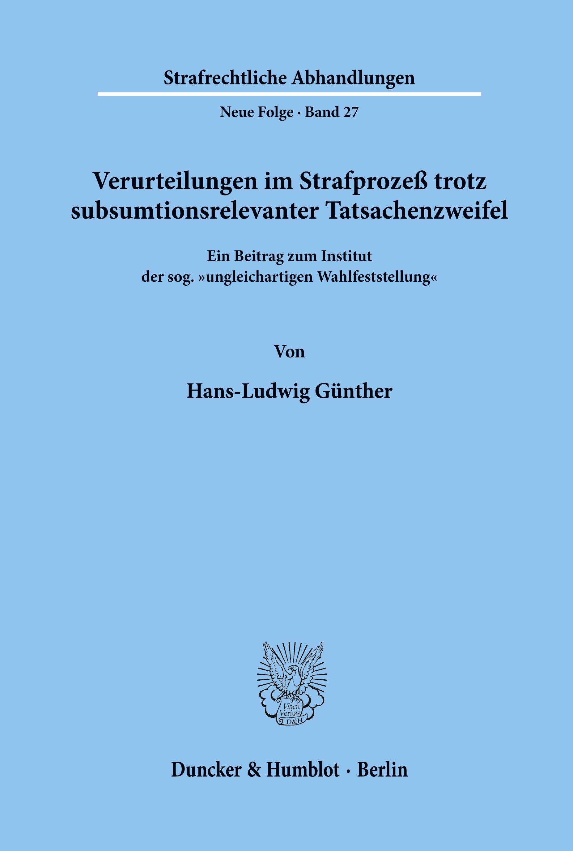 Verurteilungen im Strafprozeß trotz subsumtionsrelevanter Tatsachenzweifel.