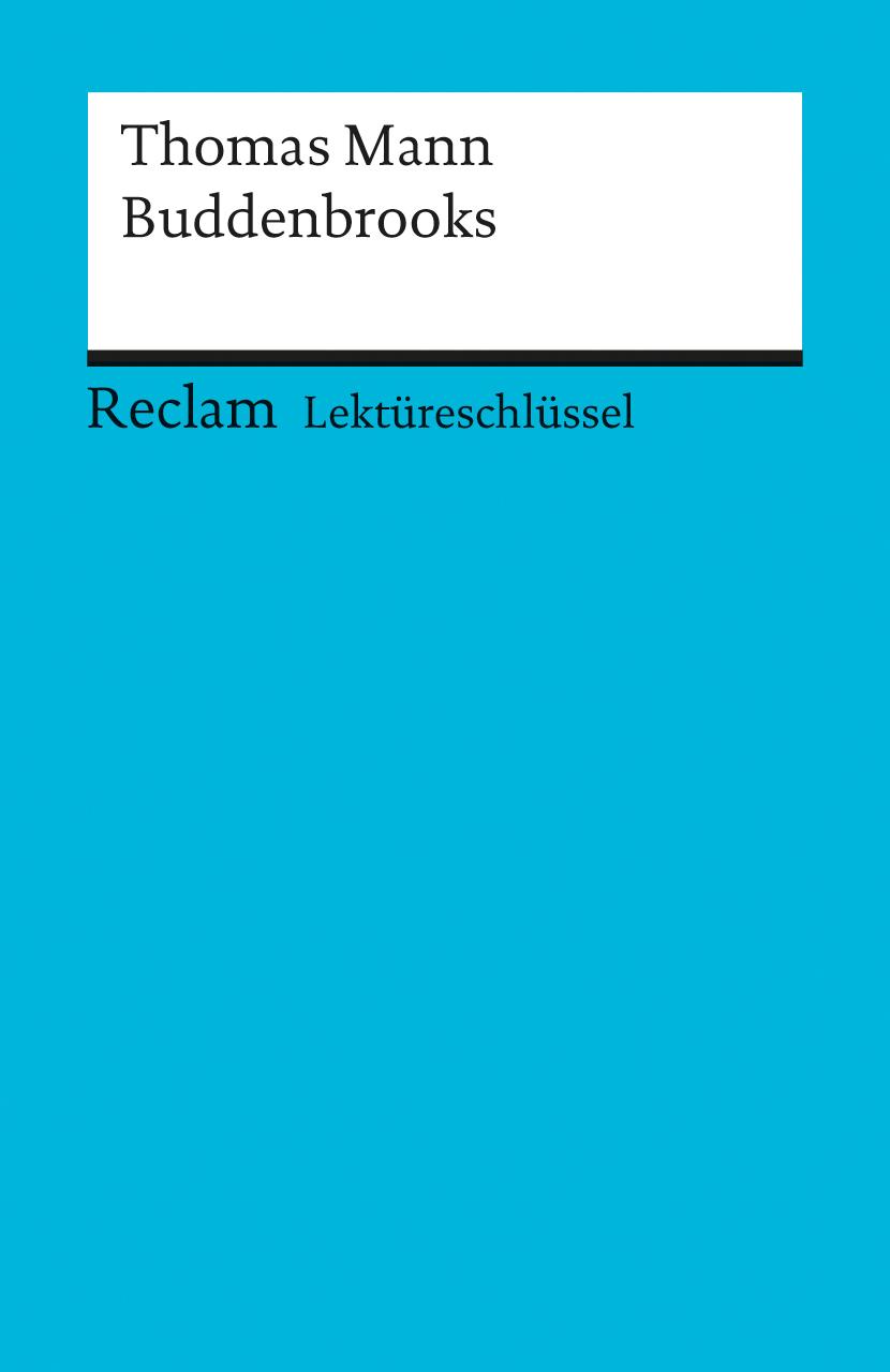 Die Buddenbrooks. Lektüreschlüssel für Schüler