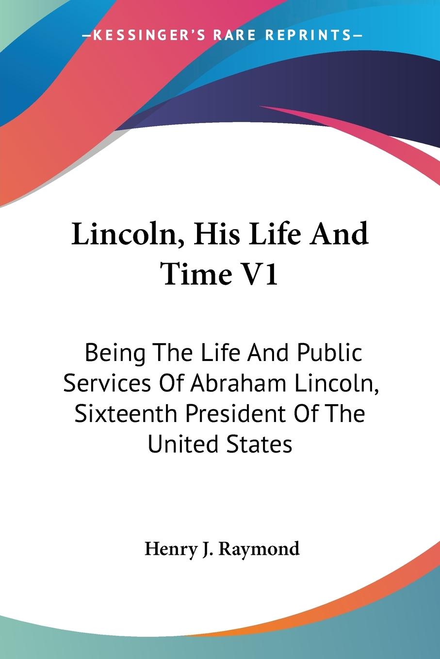 Lincoln, His Life And Time V1