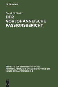 Der vorjohanneische Passionsbericht