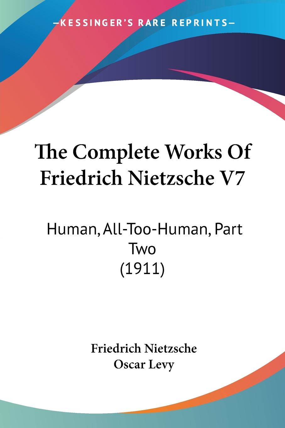 The Complete Works Of Friedrich Nietzsche V7