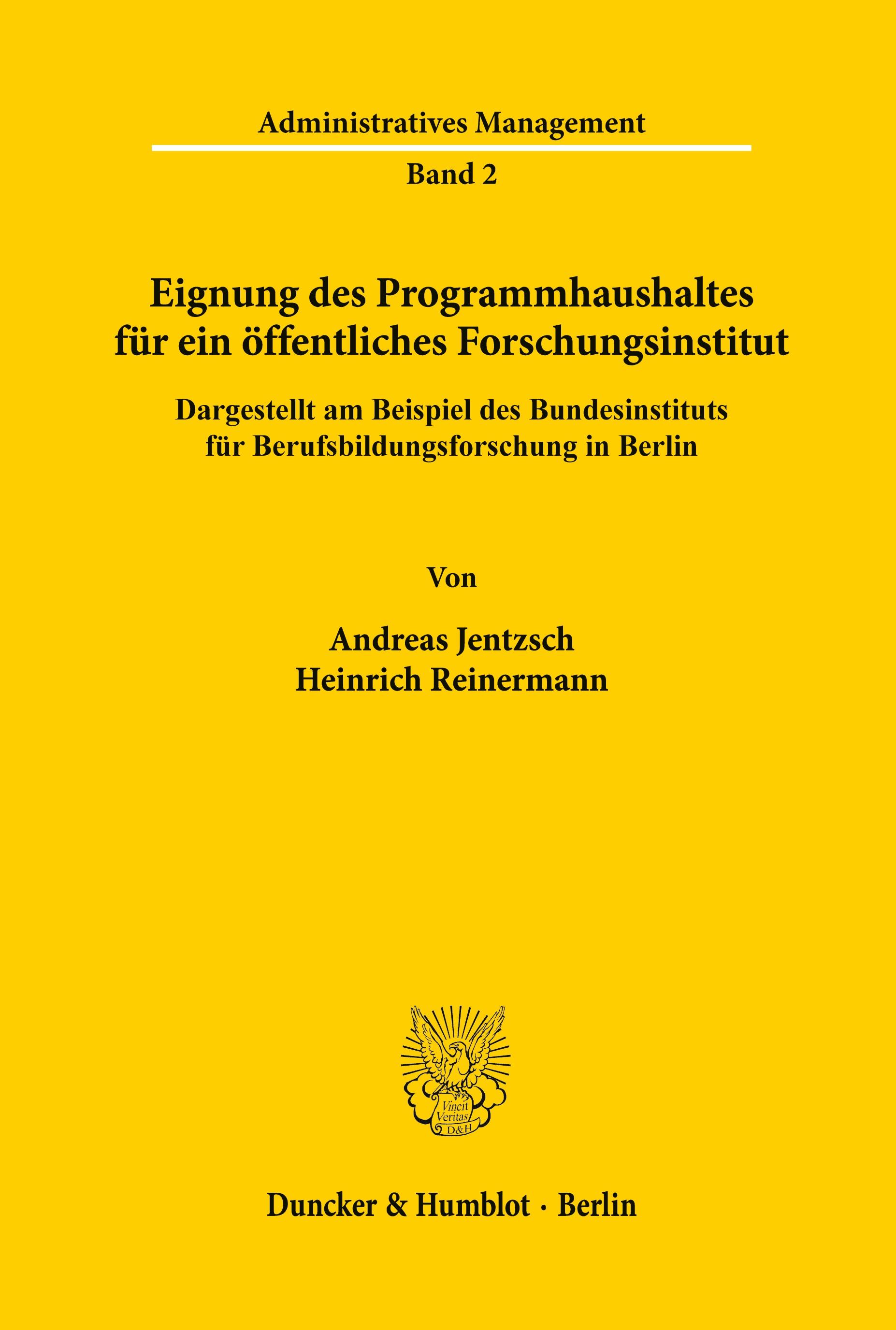 Eignung des Programmhaushaltes für ein öffentliches Forschungsinstitut, dargestellt am Beispiel des Bundesinstituts für Berufsbildungsforschung in Berlin.