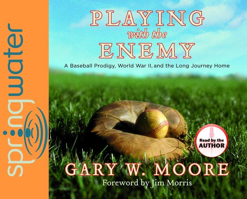 Playing with the Enemy: A Baseball Prodigy, a World at War, and a Field of Broken Dreams