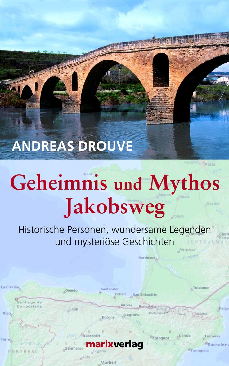 Geheimnis und Mythos Jakobsweg