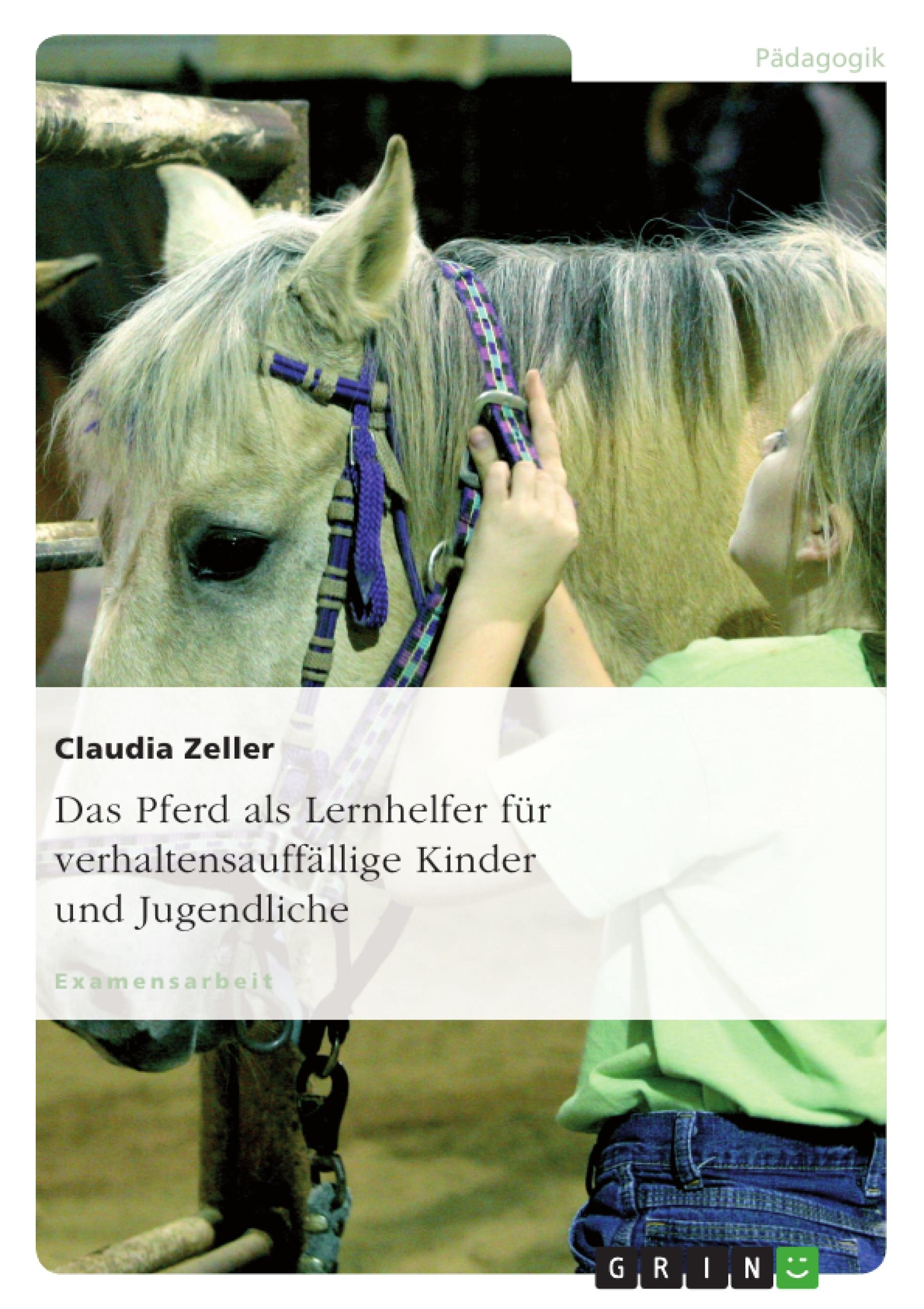 Das Pferd als Lernhelfer für verhaltensauffällige Kinder und Jugendliche