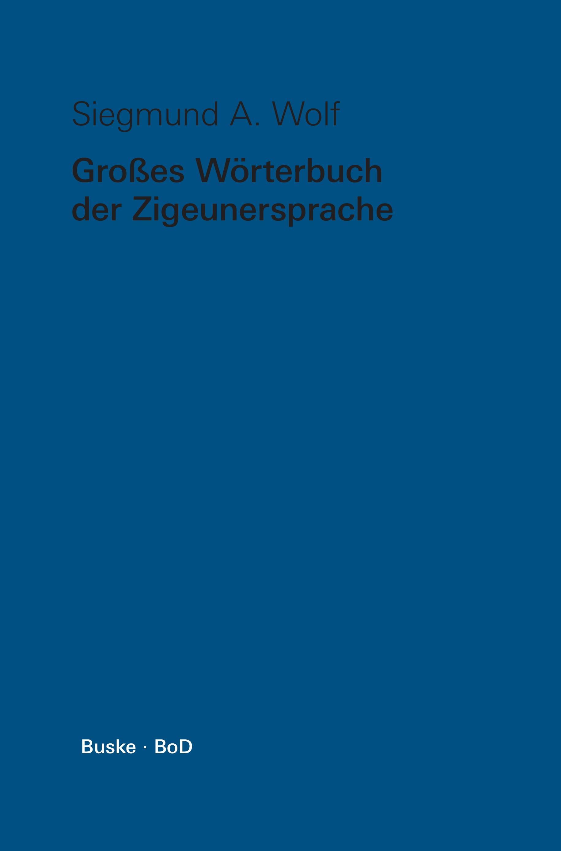 Grosses Wörterbuch der Zigeunersprache (romani t¿iw) / Großes Wörterbuch der Zigeunersprache (romani t¿iw)