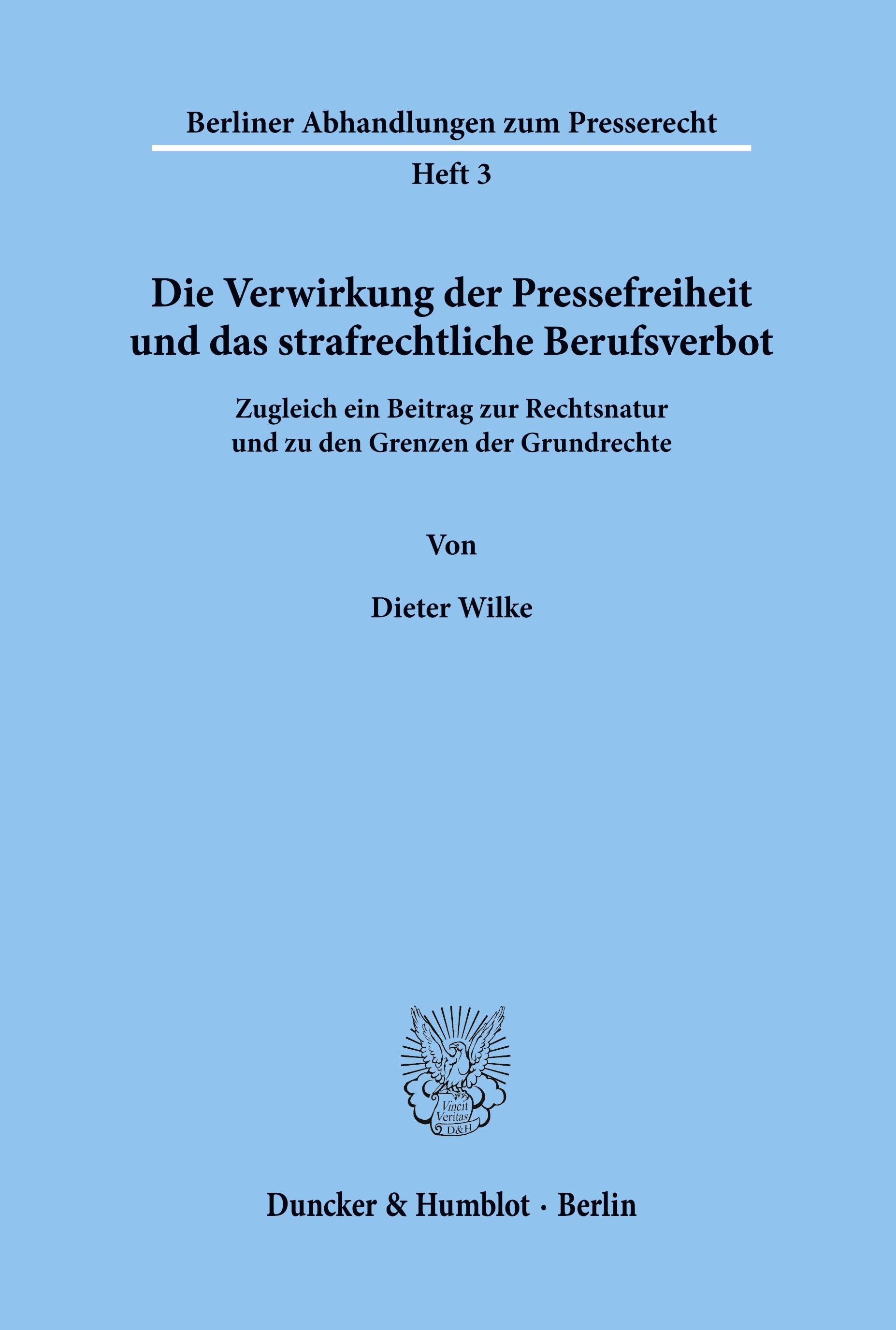 Die Verwirkung der Pressefreiheit und das strafrechtliche Berufsverbot.