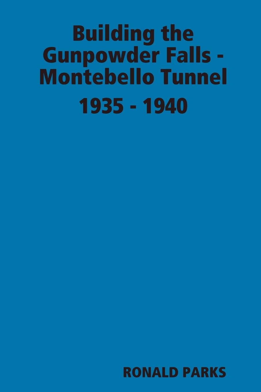 Building the Gunpowder Falls - Montebello Tunnel 1935 - 1940