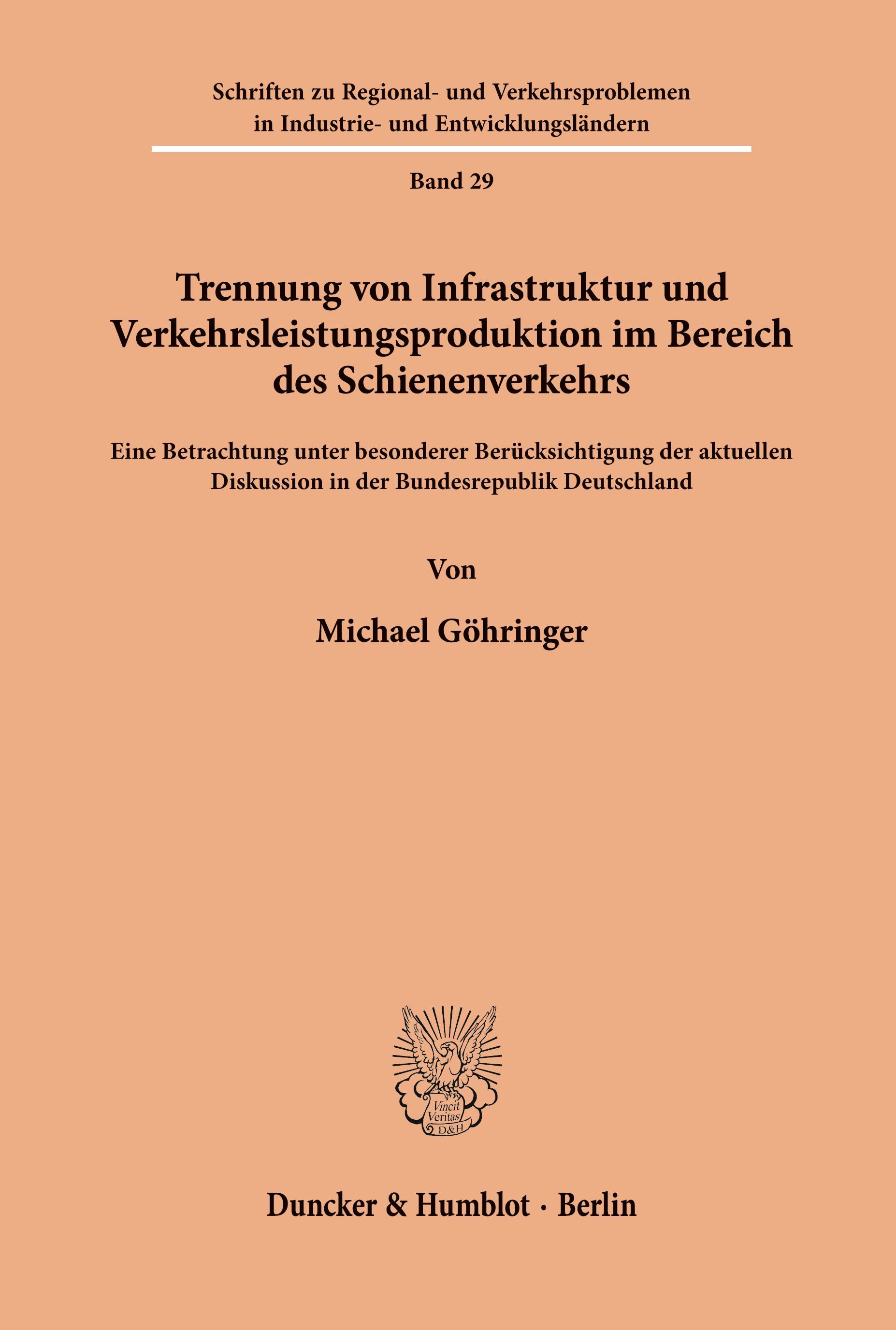 Trennung von Infrastruktur und Verkehrsleistungsproduktion im Bereich des Schienenverkehrs.