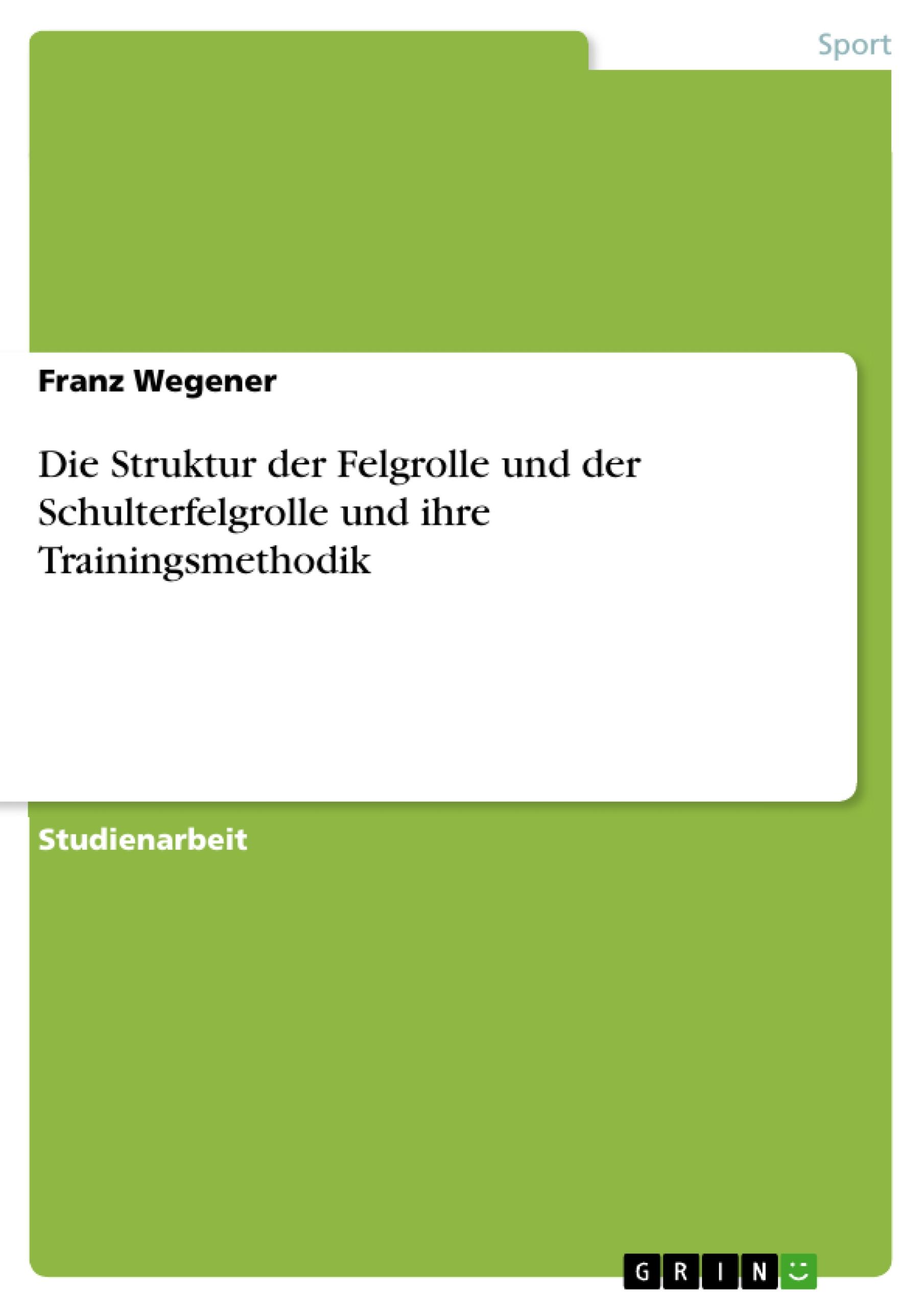 Die Struktur der Felgrolle und der Schulterfelgrolle und ihre Trainingsmethodik