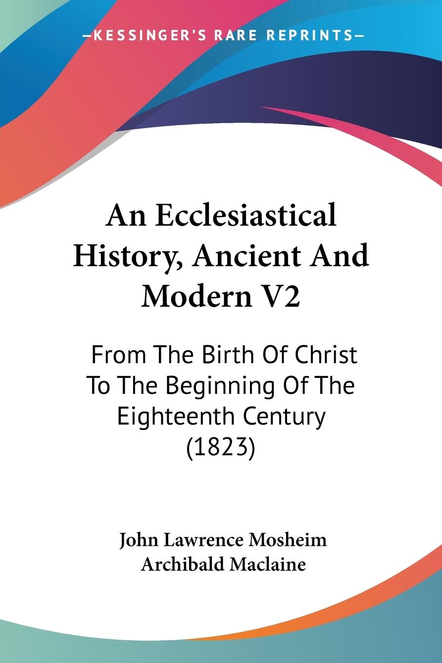 An Ecclesiastical History, Ancient And Modern V2