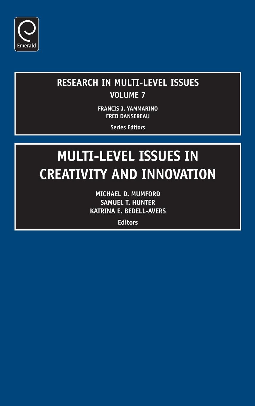 Multi Level Issues in Creativity and Innovation