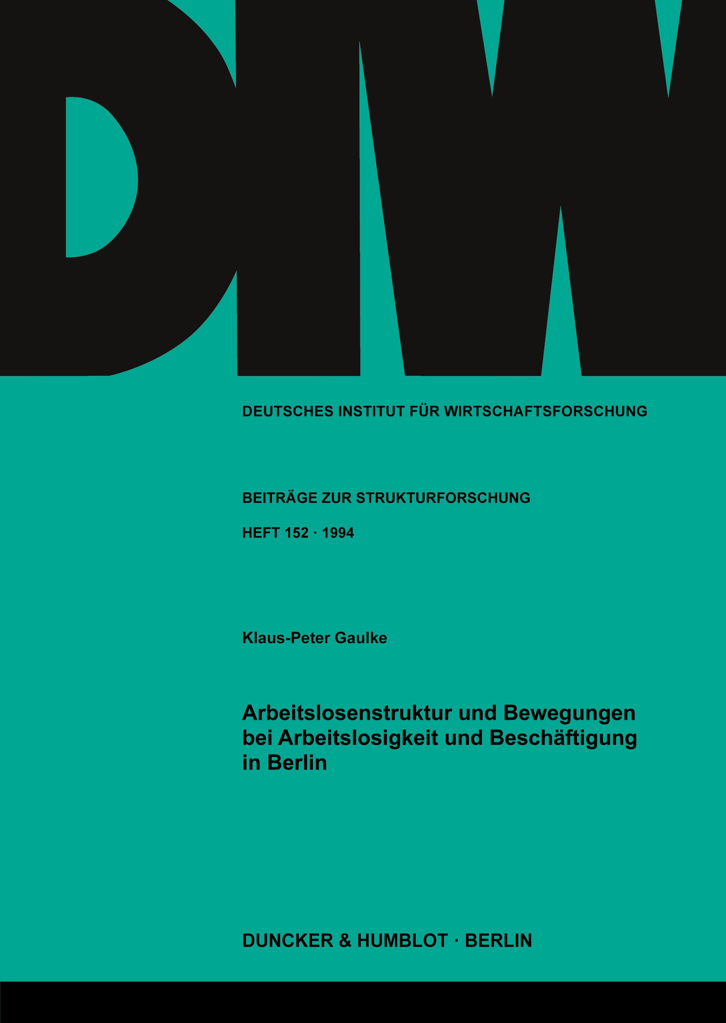 Arbeitslosenstruktur und Bewegungen bei Arbeitslosigkeit und Beschäftigung in Berlin.