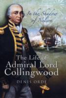 In the Shadow of Nelson: the Life of Admiral Lord Collingwood