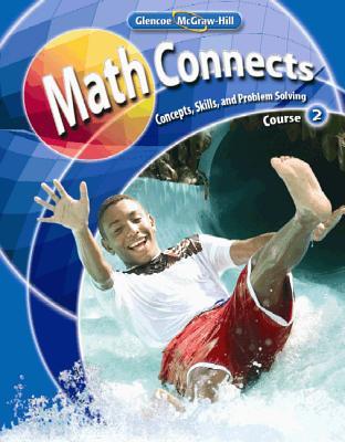 Math Connects: Concepts, Skills, and Problem Solving, Course 2, Student Edition