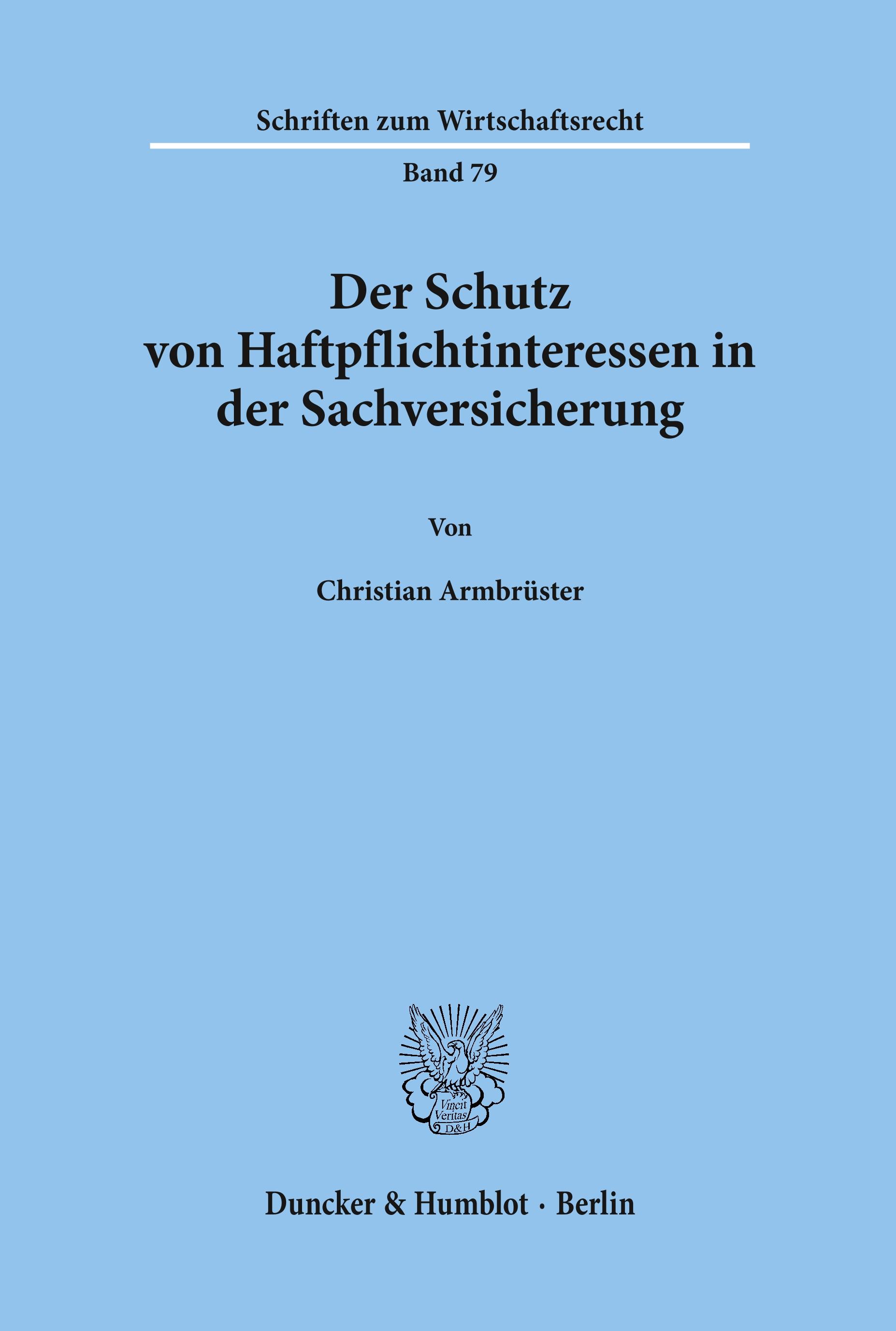 Der Schutz von Haftpflichtinteressen in der Sachversicherung.