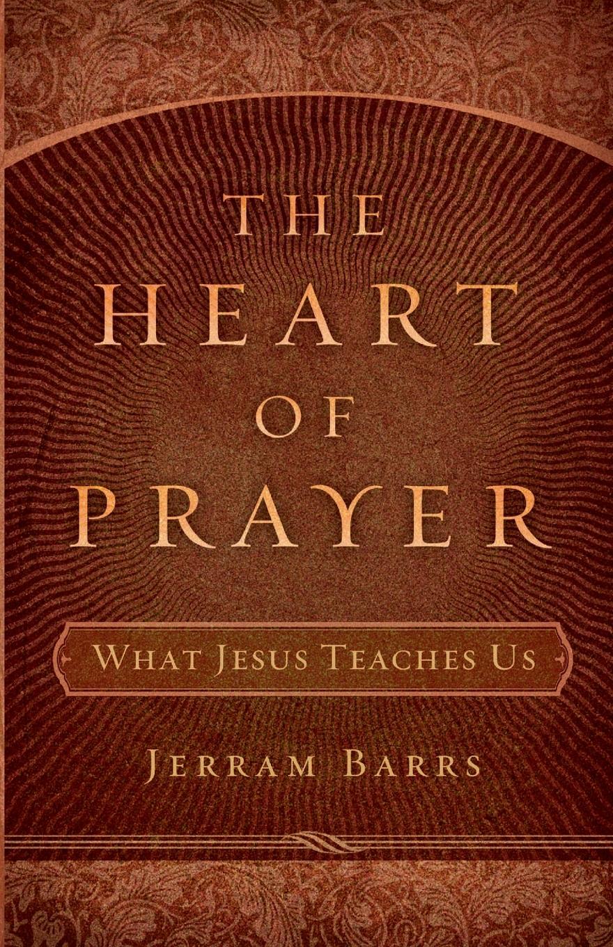 The Heart of Prayer