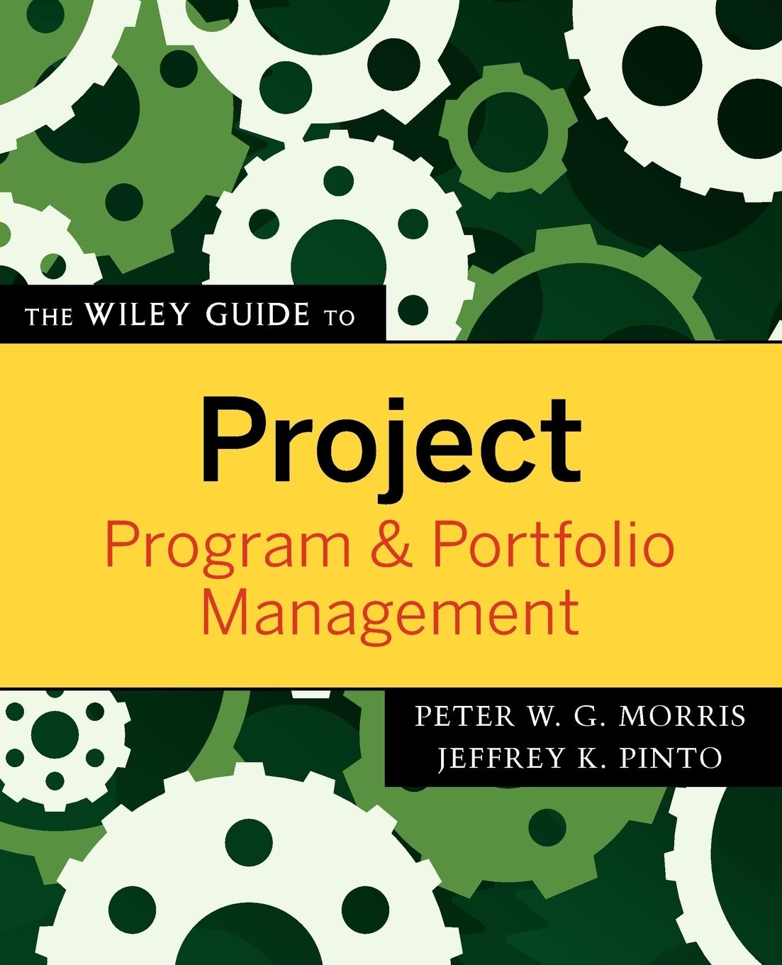 The Wiley Guide to Project, Program & Portfolio Management