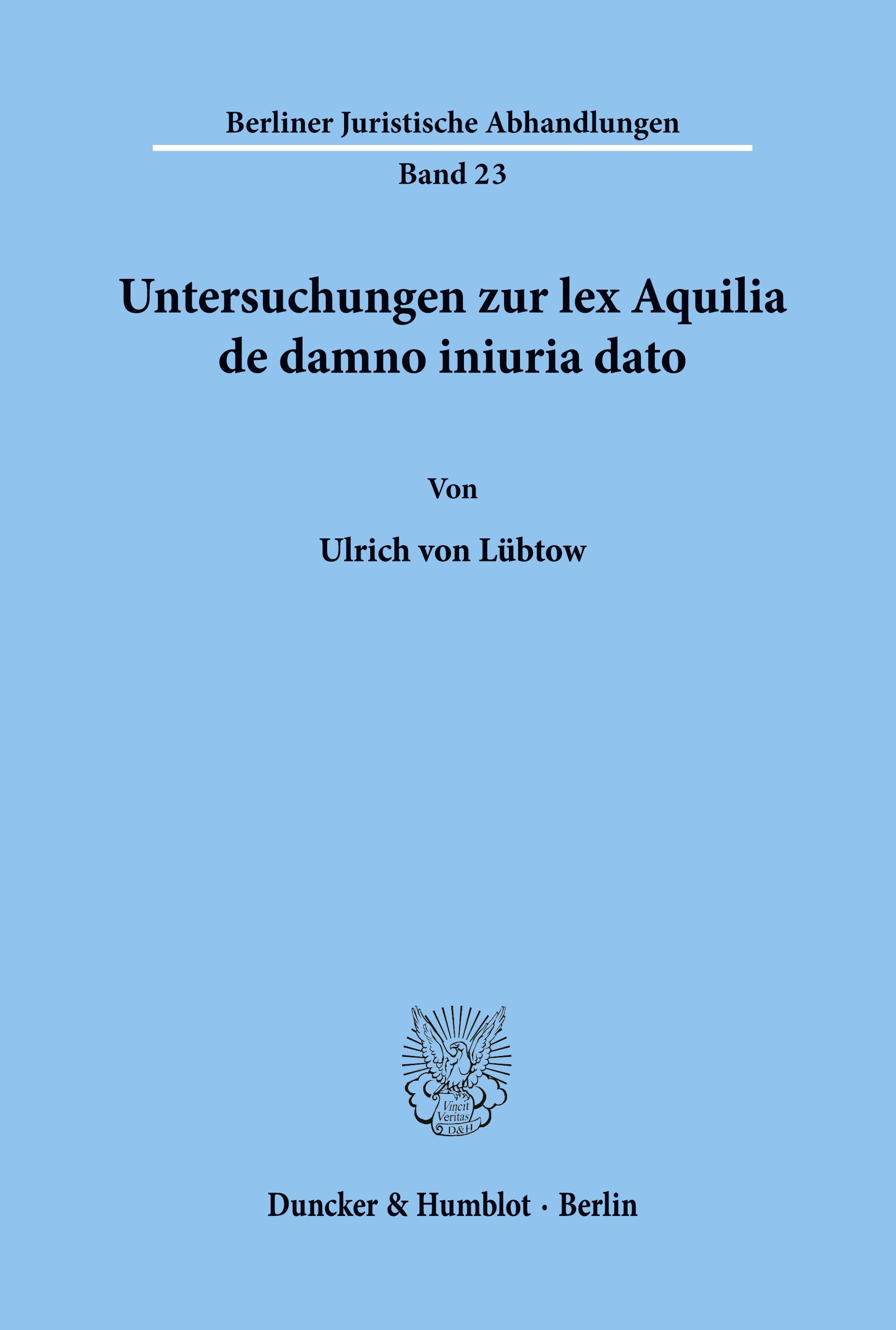 Untersuchungen zur lex Aquilia de damno iniuria dato.