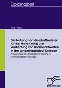 Die Nutzung von Geschäftsmieten für die Überprüfung und Verdichtung von Bodenrichtwerten in der Landeshauptstadt Dresden