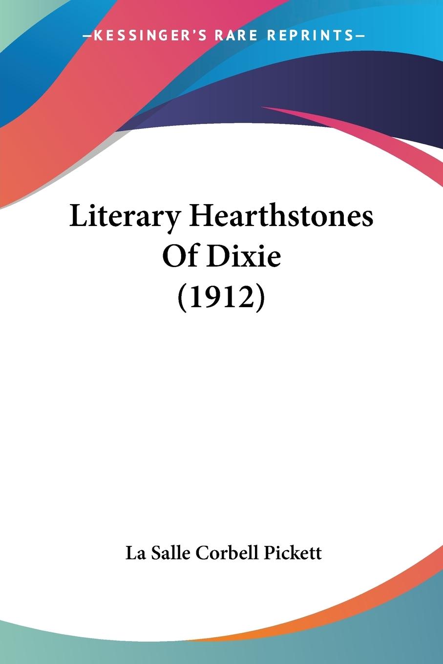 Literary Hearthstones Of Dixie (1912)