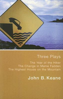 Three Plays: Year of the Hiker/Change in Mame Fadden/Highest House on the Mountain