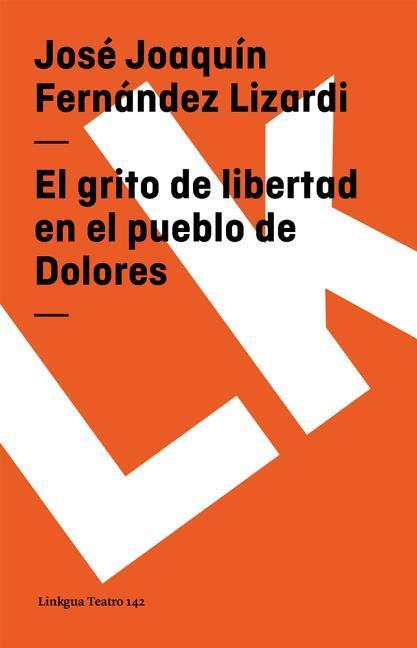 El Grito de Libertad En El Pueblo de Dolores