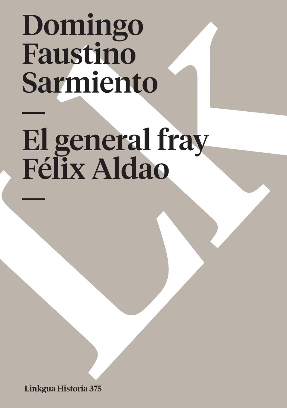 El general fray Félix Aldao