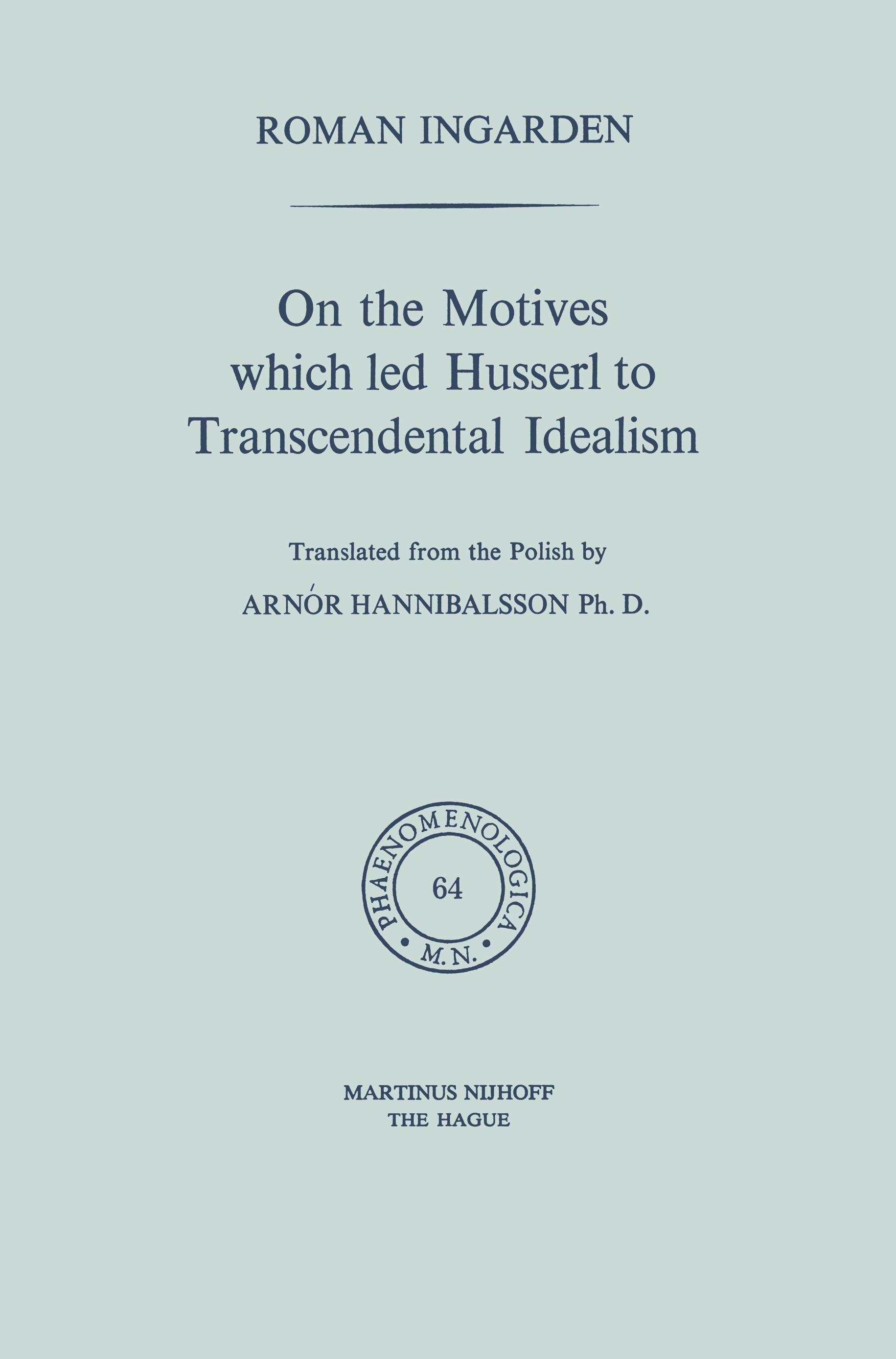 On the Motives which led Husserl to Transcendental Idealism