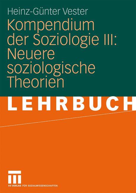 Kompendium der Soziologie III: Neuere soziologische Theorien