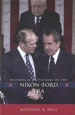 Historical Dictionary of the Nixon-Ford Era