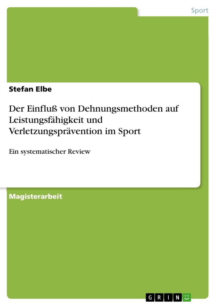 Der Einfluß von Dehnungsmethoden auf Leistungsfähigkeit und Verletzungsprävention im Sport