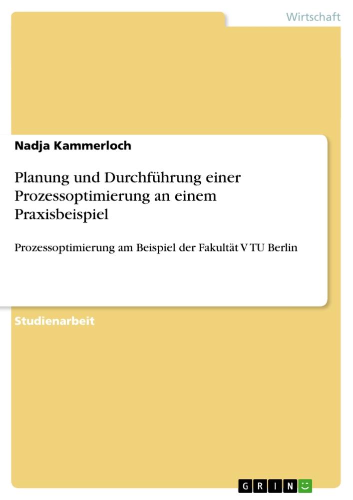 Planung und Durchführung einer Prozessoptimierung an einem Praxisbeispiel