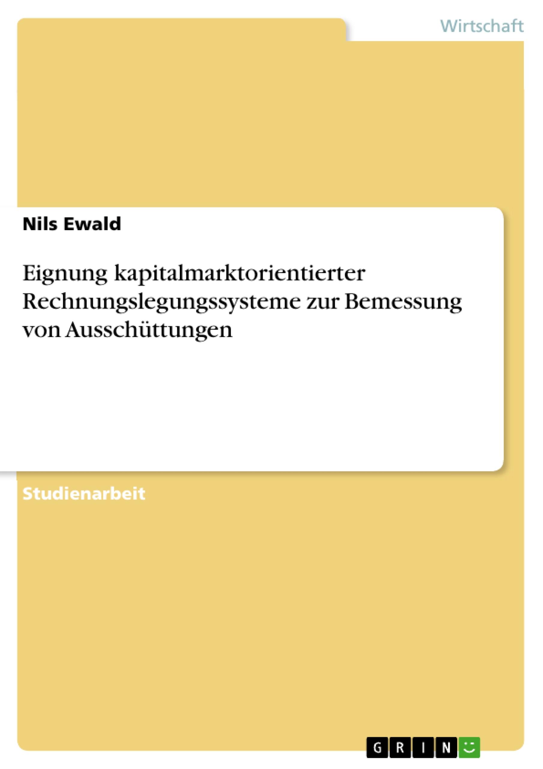 Eignung kapitalmarktorientierter Rechnungslegungssysteme zur Bemessung von Ausschüttungen