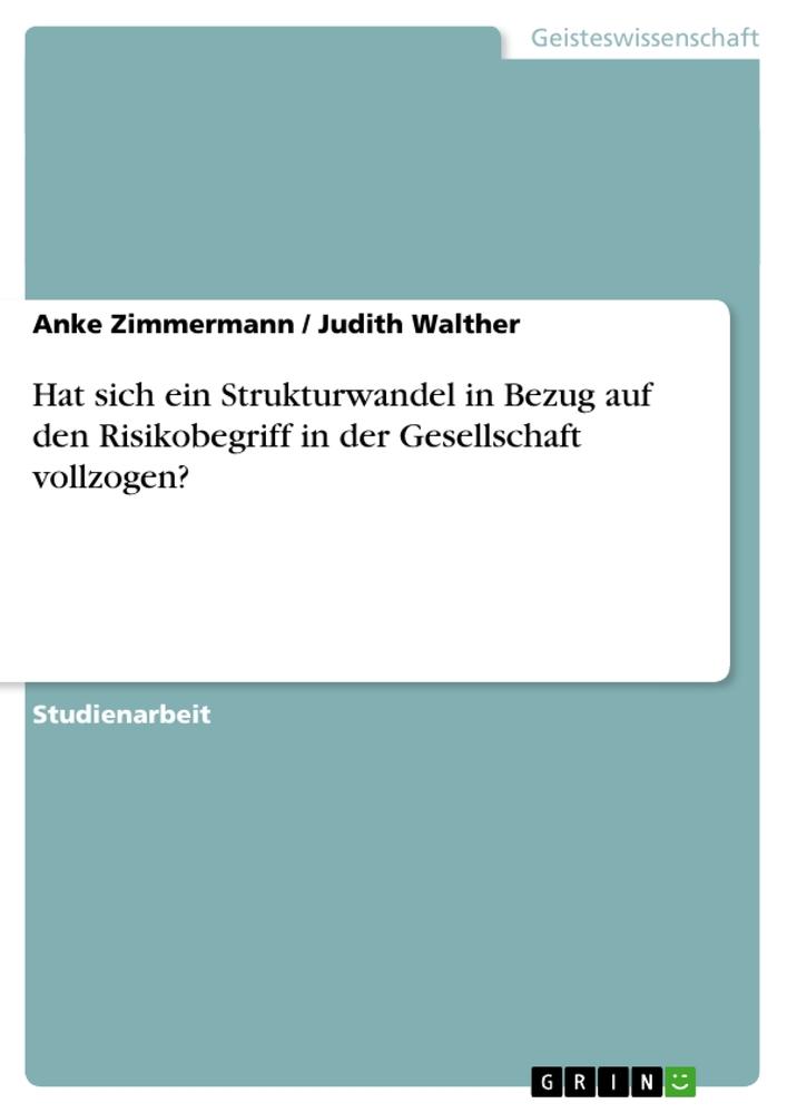 Hat sich ein Strukturwandel in Bezug auf den Risikobegriff in der Gesellschaft vollzogen?