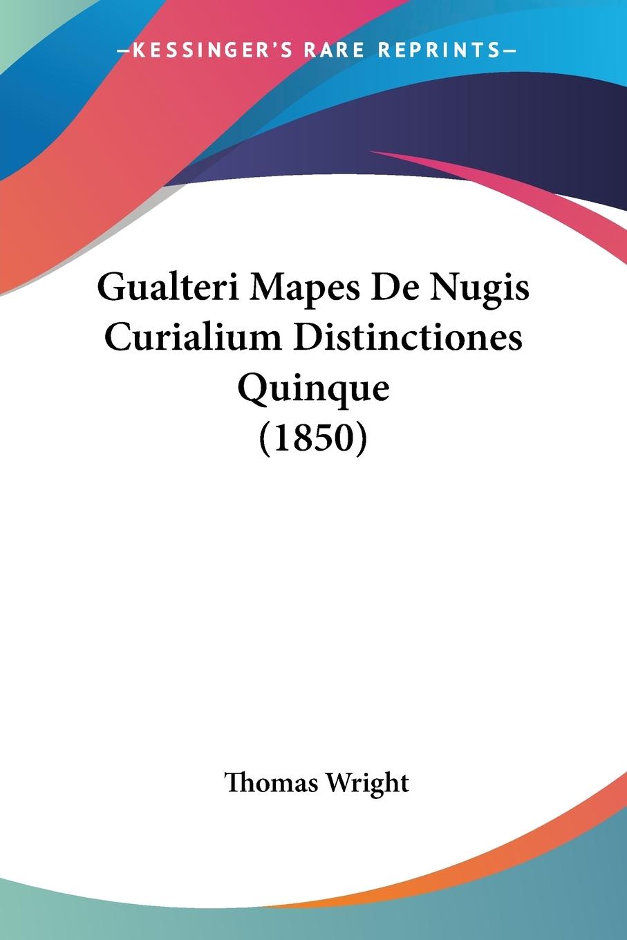 Gualteri Mapes De Nugis Curialium Distinctiones Quinque (1850)